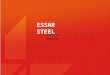 ESSAR STEEL Lets begin. Europe Steel Trade 2013, Stresa (Italy) 8 th – 9 th April Presented By: William Magnasco Essar Steel - Sales Chief Manager Europe