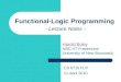 Functional-Logic Programming - Lecture Notes - Harold Boley Harold Boley NRC-IIT Fredericton University of New Brunswick CS 6715 FLP 11 April 2010