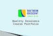 Quality Assurance Course Portfolio. Please provide the following information in the box to the right: Your name Your course Course title Your CRN The