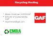 Martin Grohman, LEED®AP Director of Sustainability, GAF mgrohman@gaf.com Slide 1 Recycling Roofing