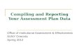 Compiling and Reporting Your Assessment Plan Data Office of Institutional Assessment & Effectiveness SUNY Oneonta Spring 2012