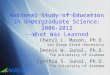 National Study of Education in Undergraduate Science: 2006-2012 --What Was Learned Cheryl L. Mason, Ph.D. San Diego State University Dennis W. Sunal, Ph.D