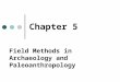 Chapter 5 Field Methods in Archaeology and Paleoanthropology