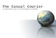 The Casual Courier An alternative way to send packages worldwide