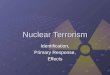 Nuclear Terrorism Identification, Primary Response, Effects