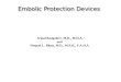 Embolic Protection Devices Sripal Bangalore, M.D., M.H.A. and Deepak L. Bhatt, M.D., M.P.H., F.A.H.A