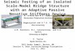 Seismic Testing of an Isolated Scale-Model Bridge Structure with an Adaptive Passive Negative Stiffness Device N. Attary and M.D. Symans Rensselaer Polytechnic