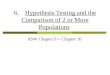6.Hypothesis Testing and the Comparison of 2 or More Populations ASW Chapter 9 + Chapter 10