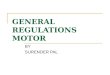 GENERAL REGULATIONS MOTOR BY SURENDER PAL. GR.1.Insurance not provided Motor Insurance in India cannot be transacted outside the purview of the India