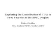 Exploring the Contribution of FTAs to Food Security in the APEC Region Robert Scollay New Zealand APEC Study Centre