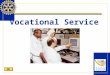 Vocational Service. Vocational Service, the second Avenue of Service, promotes high ethical standards in businesses and professions, recognizes the worthiness