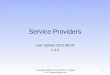 Service Providers Last Update 2011.09.03 1.4.0 Copyright 2000-2011 Kenneth M. Chipps Ph.D.  1