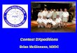 Brian McGinness, N3OC Contest DXpeditions. Why go on a contest expedition? The thrill of being DX Bigger pileups and bigger scores Rates can be up to