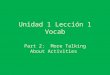 Unidad 1 Lección 1 Vocab Part 2: More Talking About Activities