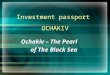 Investment passport OCHAKIV Ochakiv – The Pearl of The Black Sea