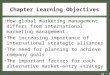 11 - 1 Chapter Learning Objectives How global marketing management differs from international marketing management The increasing importance of international