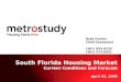 Metrostudy Brad Hunter (561) 573-8351 Brad Hunter Chief Economist (561) 835-9235 (561) 573-8351 South Florida Housing Market Current Conditions and Forecast