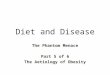 Diet and Disease The Phantom Menace Part 5 of 6 The Aetiology of Obesity