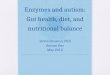 Enzymes and autism: Gut health, diet, and nutritional balance Devin Houston, PhD Autism One May 2012
