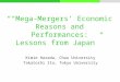 Mega-Mergers Economic Reasons and Performances: Lessons from Japan Kimie Harada, Chuo University Takatoshi Ito, Tokyo University