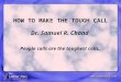 HOW TO MAKE THE TOUGH CALL Dr. Samuel R. Chand People calls are the toughest calls