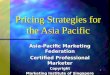 1 Pricing Strategies for the Asia Pacific Asia-Pacific Marketing Federation Certified Professional Marketer Copyright Marketing Institute of Singapore