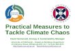 Practical Measures to Tackle Climate Chaos David Somervell, Energy & Sustainability Manager University of Edinburgh – Estates & Buildings Department 13