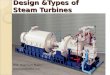 Design &Types of Steam Turbines Prof. Osama El Masry elmasryo@yahoo.com
