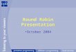 Round Robin Presentation October 2004. Discussion Todays discussion Primetime programming How can the audience principles be applied at your station?