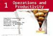 1 - 1© 2011 Pearson Education, Inc. publishing as Prentice Hall 1 1 Operations and Productivity PowerPoint presentation to accompany Heizer and Render
