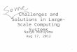Challenges and Solutions in Large-Scale Computing Systems Naoya Maruyama Aug 17, 2012 1