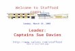 Http:// Sunday, March 19, 2005 Leader: Captains Sue Davies Welcome to Stafford corps Make us your home page