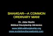 SHAMGARA COMMON ORDINARY MAN! Dr. Jobe Martin Biblical Discipleship Ministries  