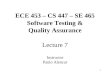 1 ECE 453 – CS 447 – SE 465 Software Testing & Quality Assurance Lecture 7 Instructor Paulo Alencar