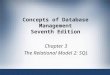 Concepts of Database Management Seventh Edition Chapter 3 The Relational Model 2: SQL