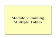 Module 5: Joining Multiple Tables. Overview Using Aliases for Table Names Combining Data from Multiple Tables Combining Multiple Result Sets