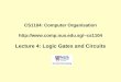 CS1104: Computer Organisation cs1104 Lecture 4: Logic Gates and Circuits cs1104