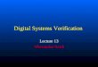 Digital Systems Verification Lecture 13 Alessandra Nardi
