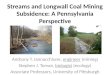Streams and Longwall Coal Mining Subsidence: A Pennsylvania Perspective Anthony T. Iannacchione, engineer (mining) Stephen J. Tonsor, biologist (ecology)