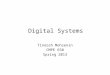 Digital Systems Tinoosh Mohsenin CMPE 650 Spring 2013