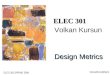 ELEC 301 SPRING 2009 VOLKAN KURSUN ELEC 301 Design Metrics Volkan Kursun