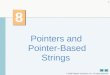2008 Pearson Education, Inc. All rights reserved. 1 8 8 Pointers and Pointer-Based Strings