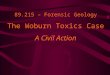 89.215 – Forensic Geology The Woburn Toxics Case A Civil Action