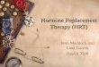 Hormone Replacement Therapy (HRT) Jenn Maddock and Lana Garrett Health 3500