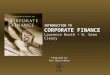 Prepared by Ken Hartviksen INTRODUCTION TO CORPORATE FINANCE Laurence Booth W. Sean Cleary