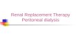 Renal Replacement Therapy Peritoneal dialysis I. Introduction of PD