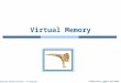 Silberschatz, Galvin and Gagne ©2009 Operating System Concepts â€“ 8 th Edition Virtual Memory