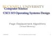 03/28/2007CSCI 315 Operating Systems Design1 Page Replacement Algorithms (Virtual Memory)