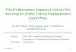 07/05/20051 The Performance Impact of Kernel Prefetching on Buffer Cache Replacement Algorithms by Ali R. Butt, Chris Gniady, and Y.Charlie Hu, SIGMETRICS05