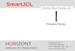 SmartJCL HORIZONT 1 The Easy Way to Faultless JCL Release Notes HORIZONT Software for Datacenters Garmischer Str. 8 D- 80339 München Tel ++49(0)89 / 540